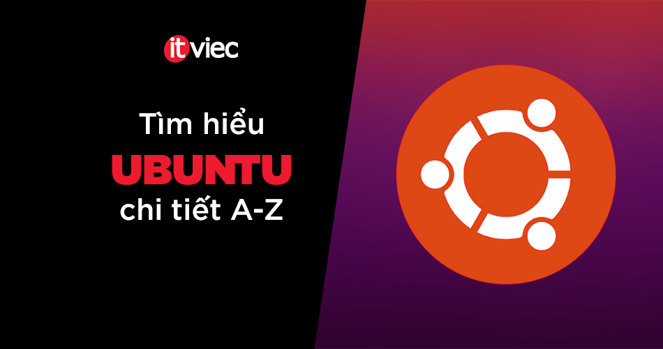 ubuntu là gì - itviec blog