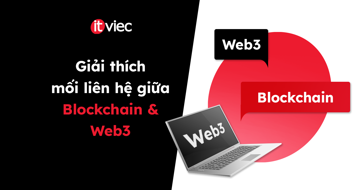 Mối liên hệ giữa Blockchain và Web3 - itviec blog