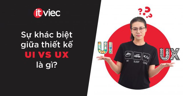 ui vs ux - itviec blog