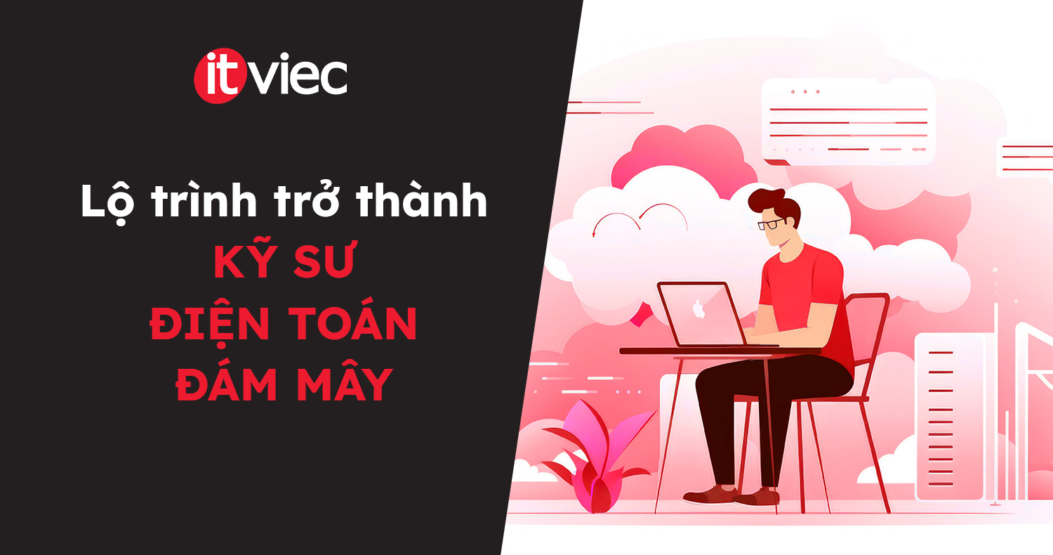 kỹ sư điện toán đám mây - itviec blog