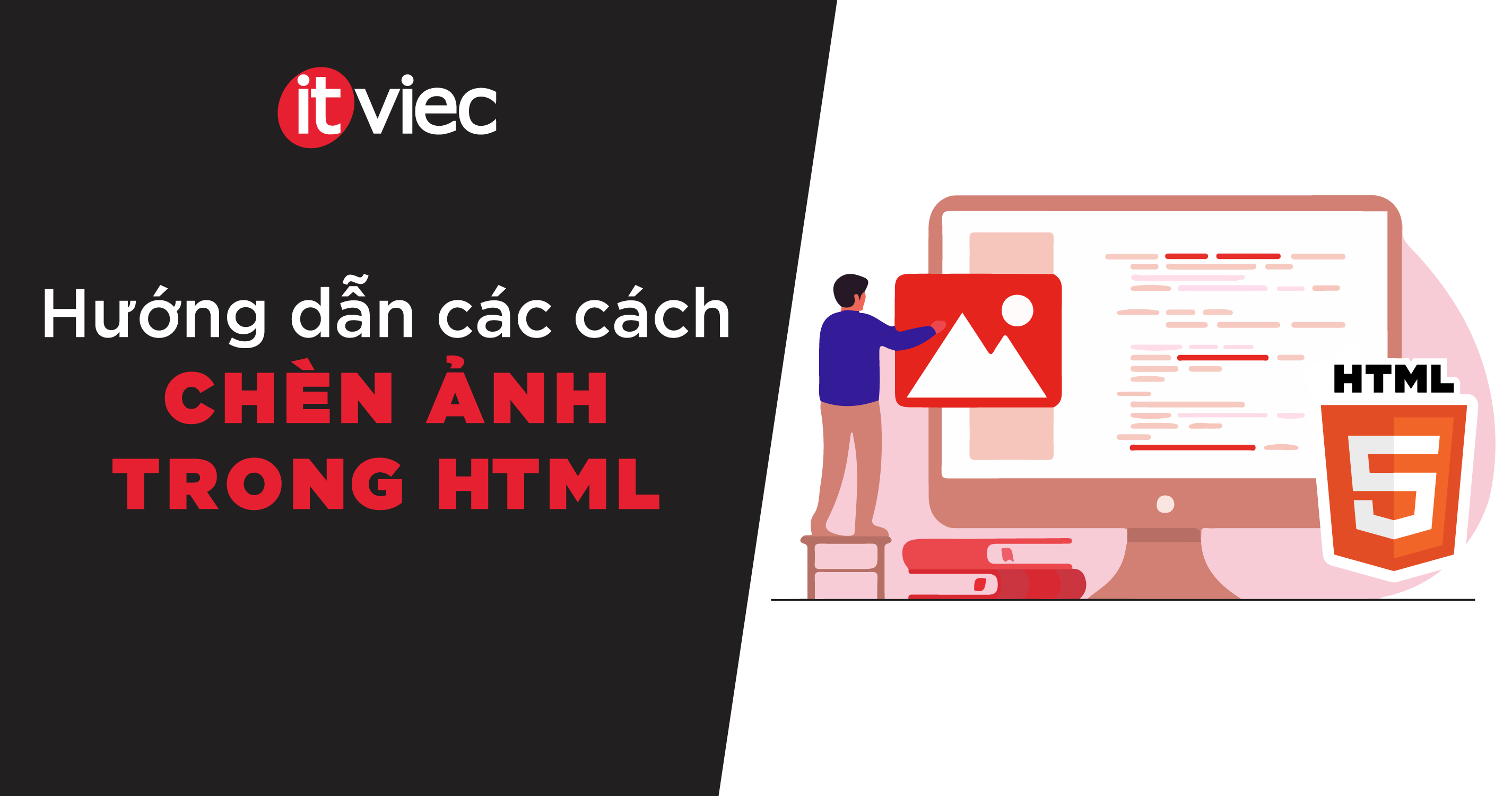 chèn ảnh trong html - thẻ img trong html - itviec