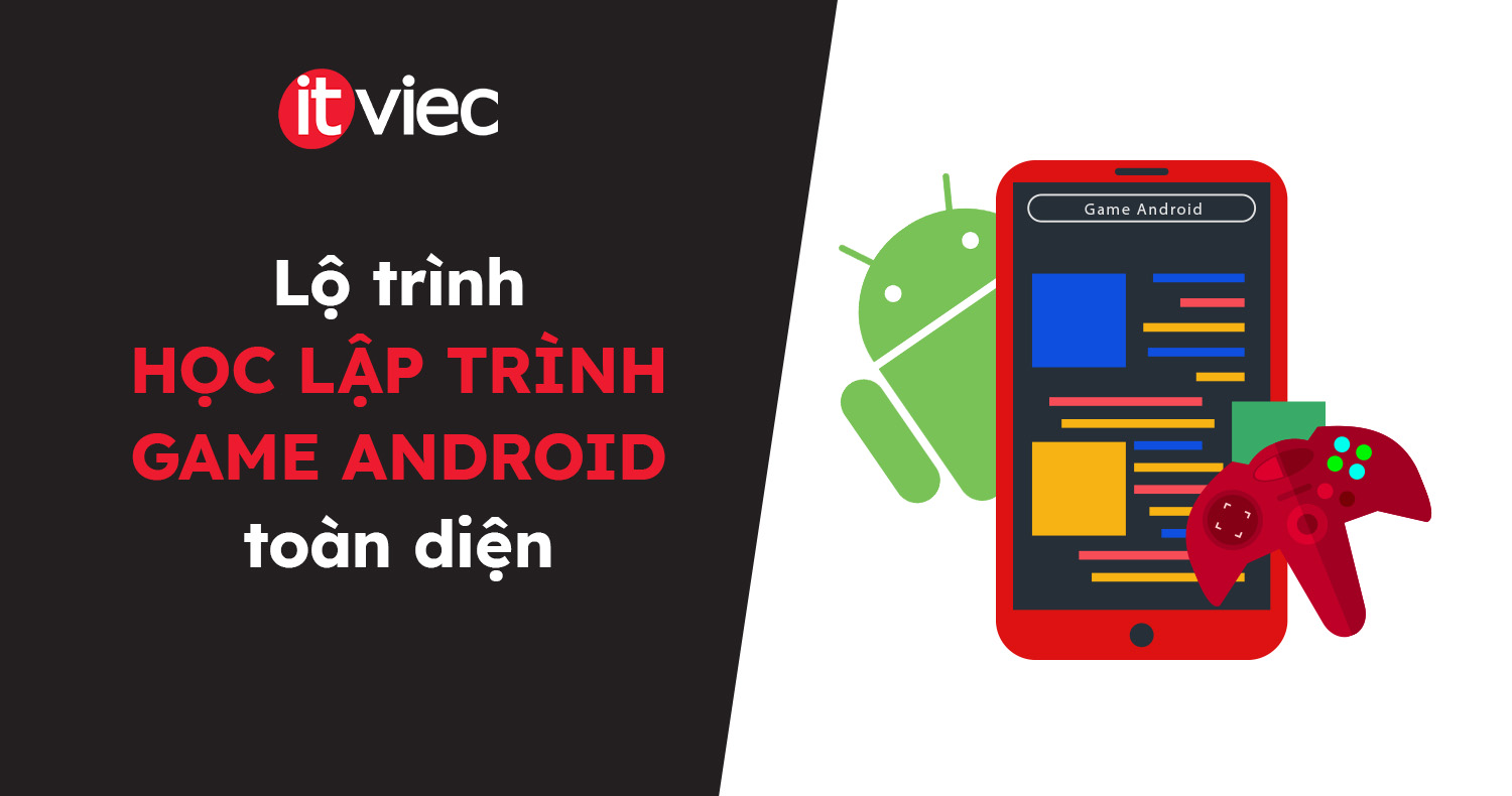 học lập trình game android - itviec blog