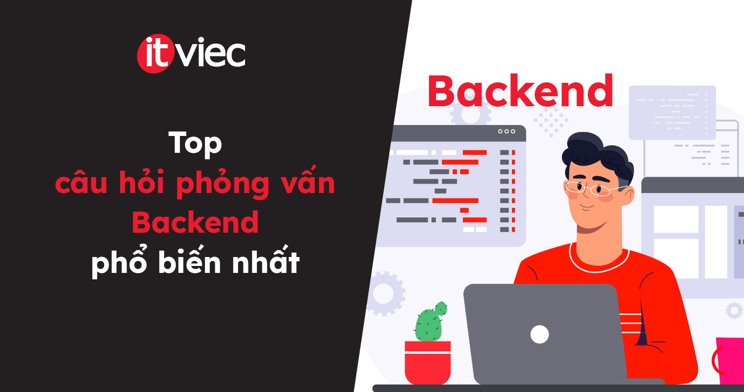 câu hỏi phỏng vấn Backend - itviec blog
