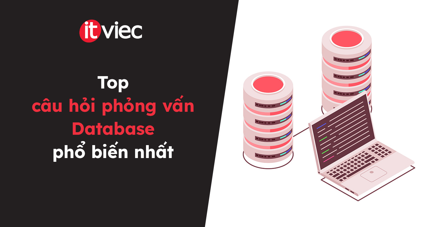 câu hỏi phỏng vấn Database - itviec blog