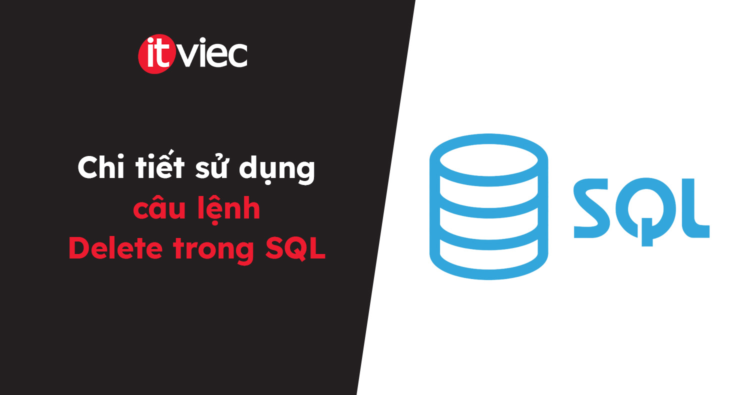 câu lệnh delete trong sql - itviec blog