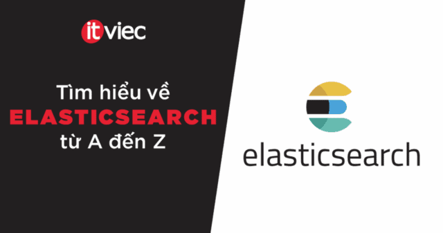 Elasticsearch là gì - itviec blog