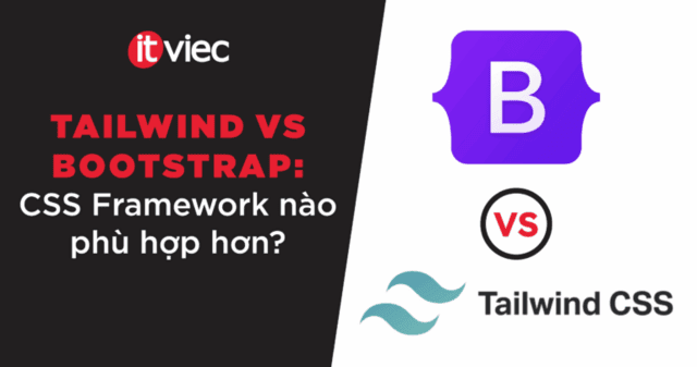 tailwind vs bootstrap - itviec blog