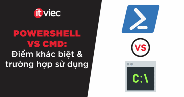 powershell vs cmd - itviec blog
