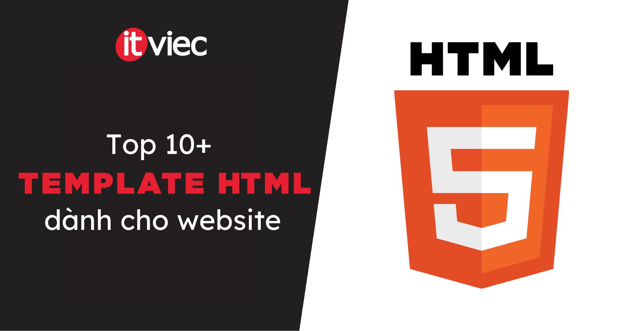Top 12+ mẫu HTML Template chuyên nghiệp cho nhiều lĩnh vực