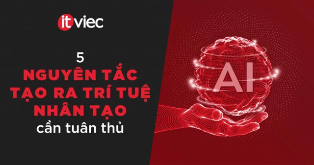 nguyên tắc tạo ra trí tuệ nhân tạo - itviec blog