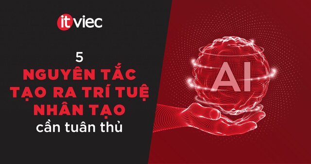nguyên tắc tạo ra trí tuệ nhân tạo - itviec blog